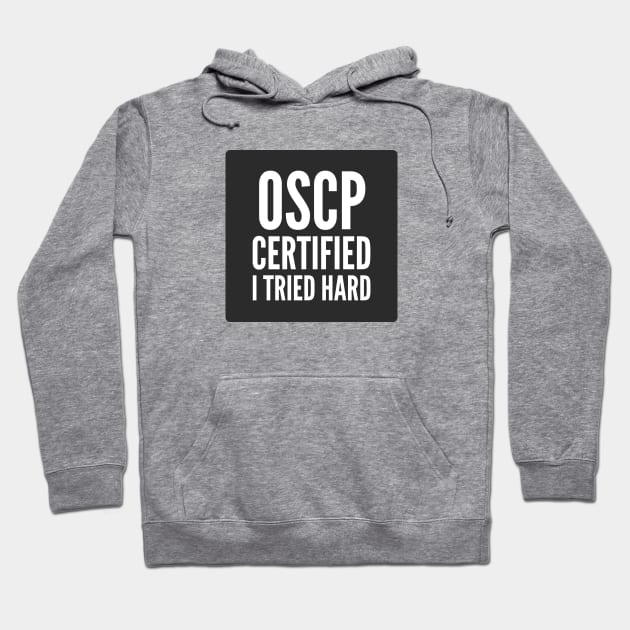Cybersecurity OSCP Certified I Tried Hard Black Background Hoodie by FSEstyle